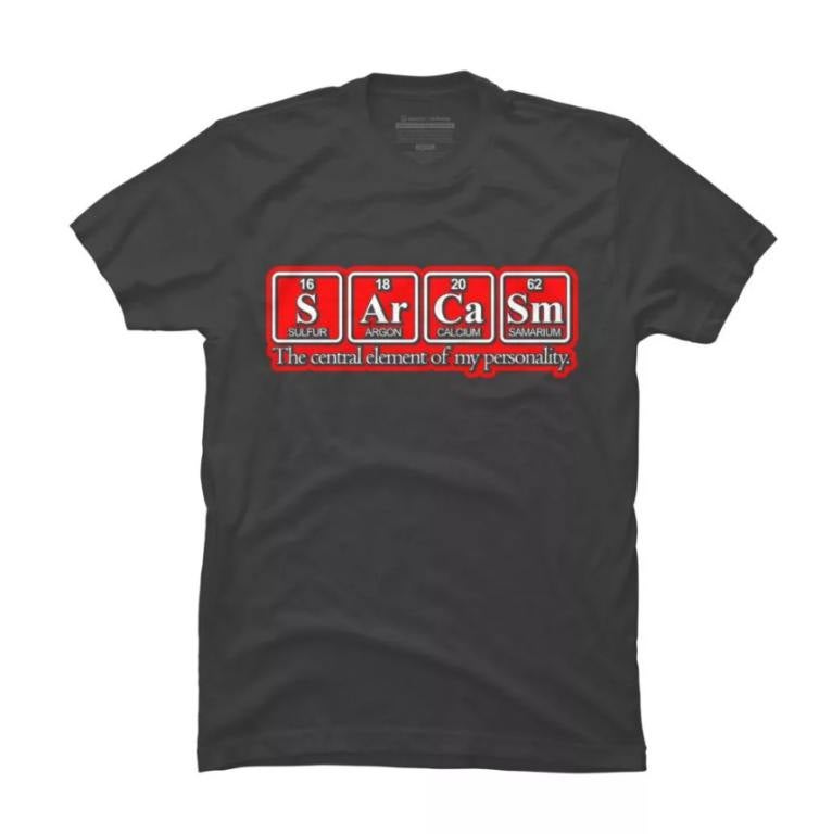 sarcasm elements t-shirt