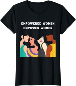 empowered women empower women black woman tee